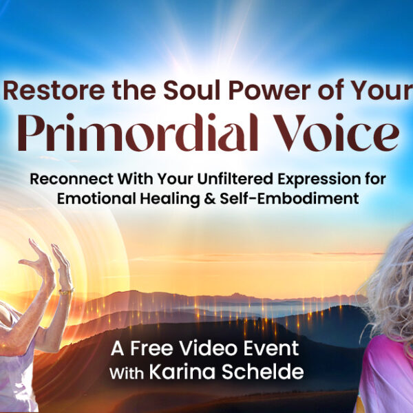 Restore Your Primordial Voice