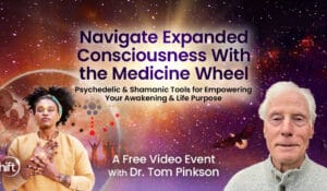 Expand Your Consciousness with the Medicine Wheel