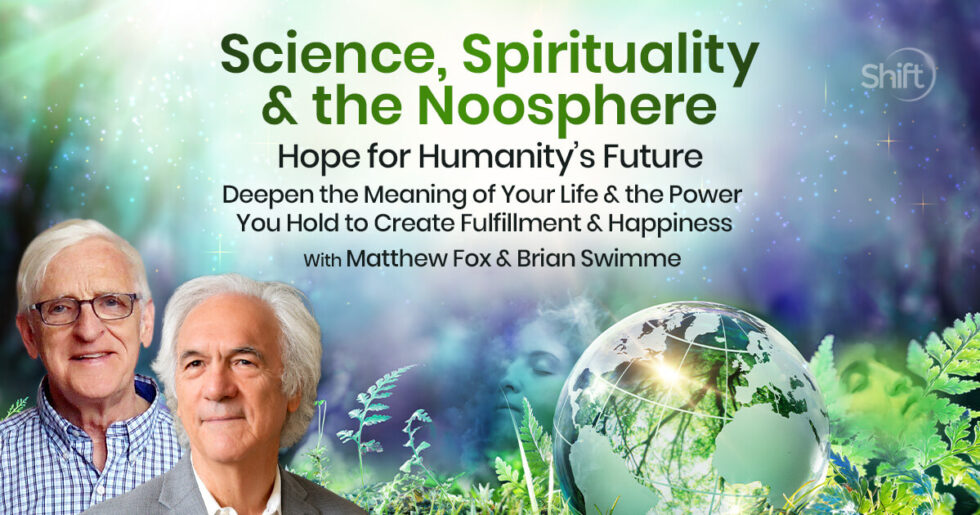 Science, Spirituality & the Noosphere