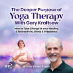 The Deeper Purpose of Yoga Therapy