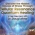 Cellular Resonance Quantum Healing